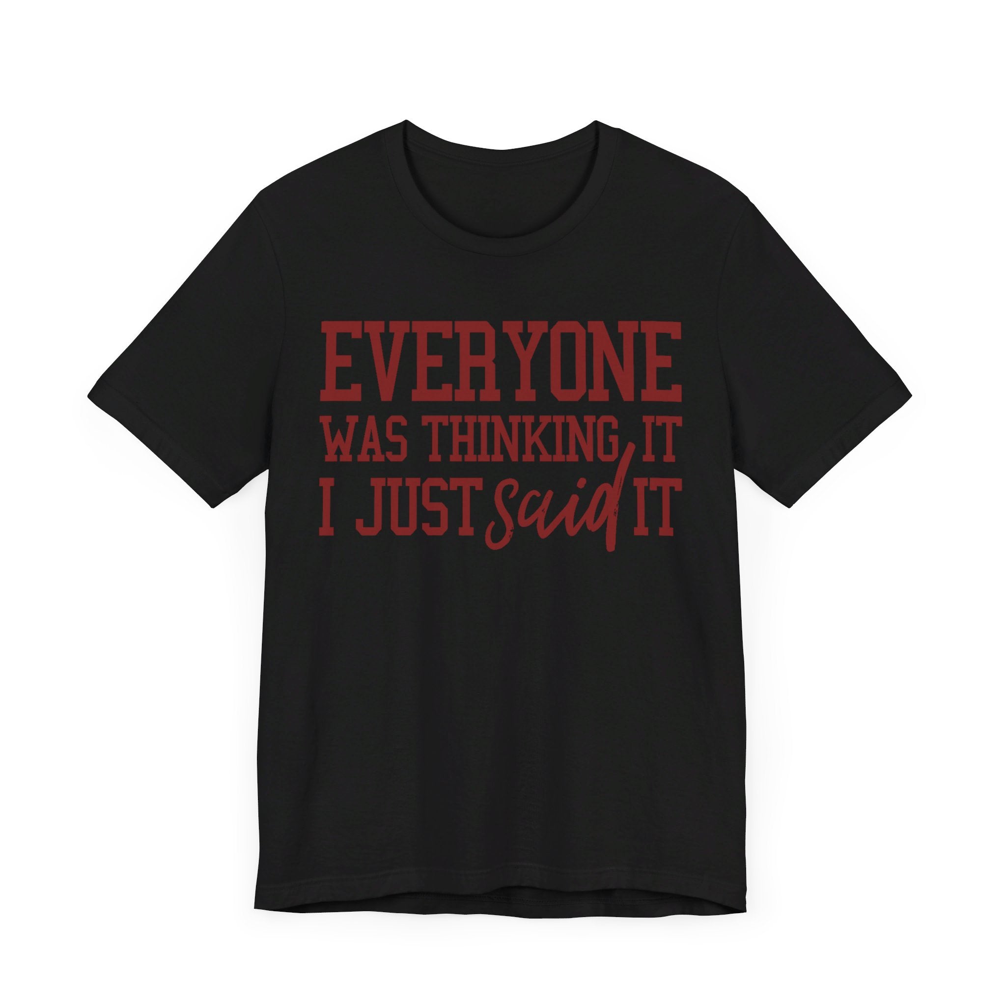 I Just Said It Tee