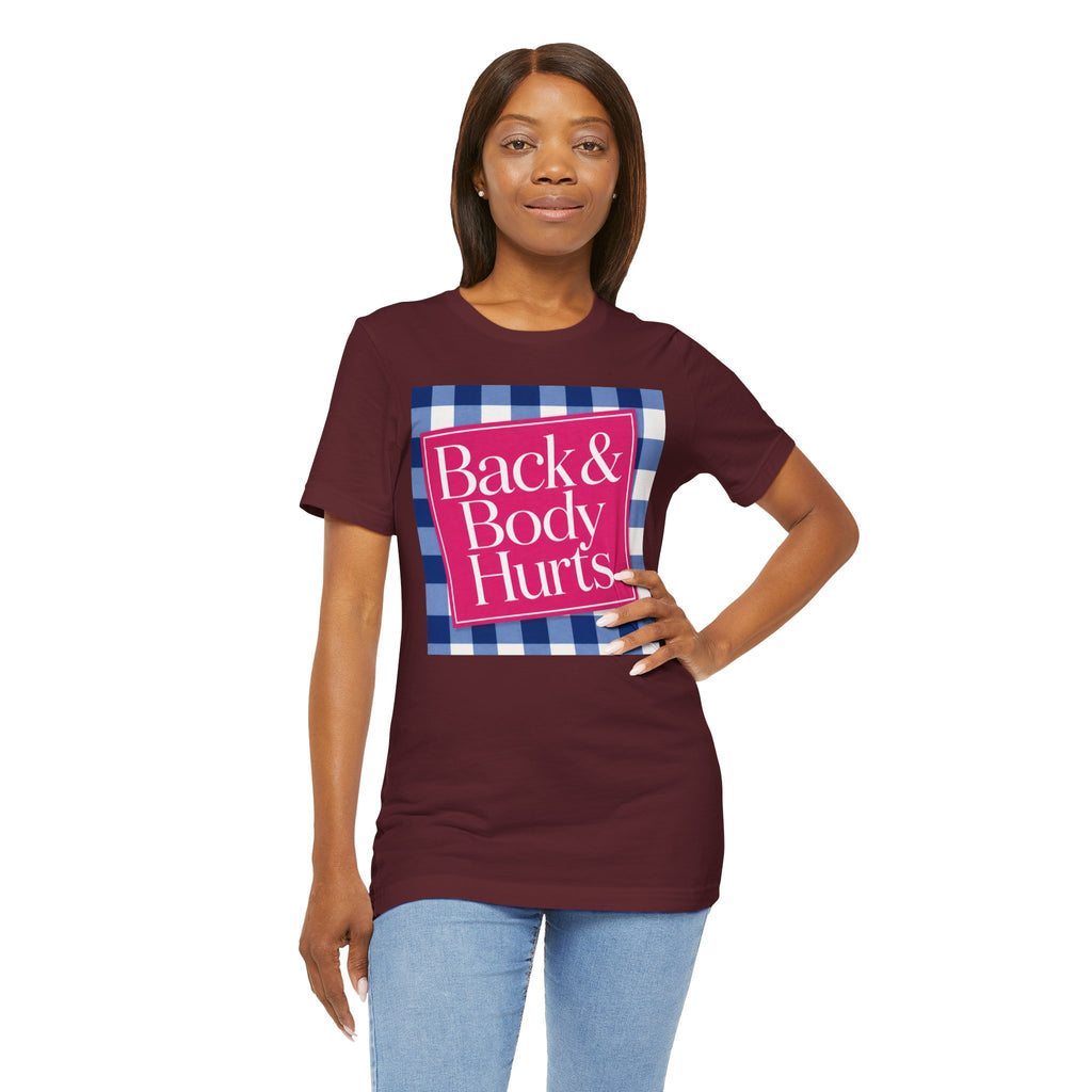 Back & Body Hurts Unisex T-Shirt