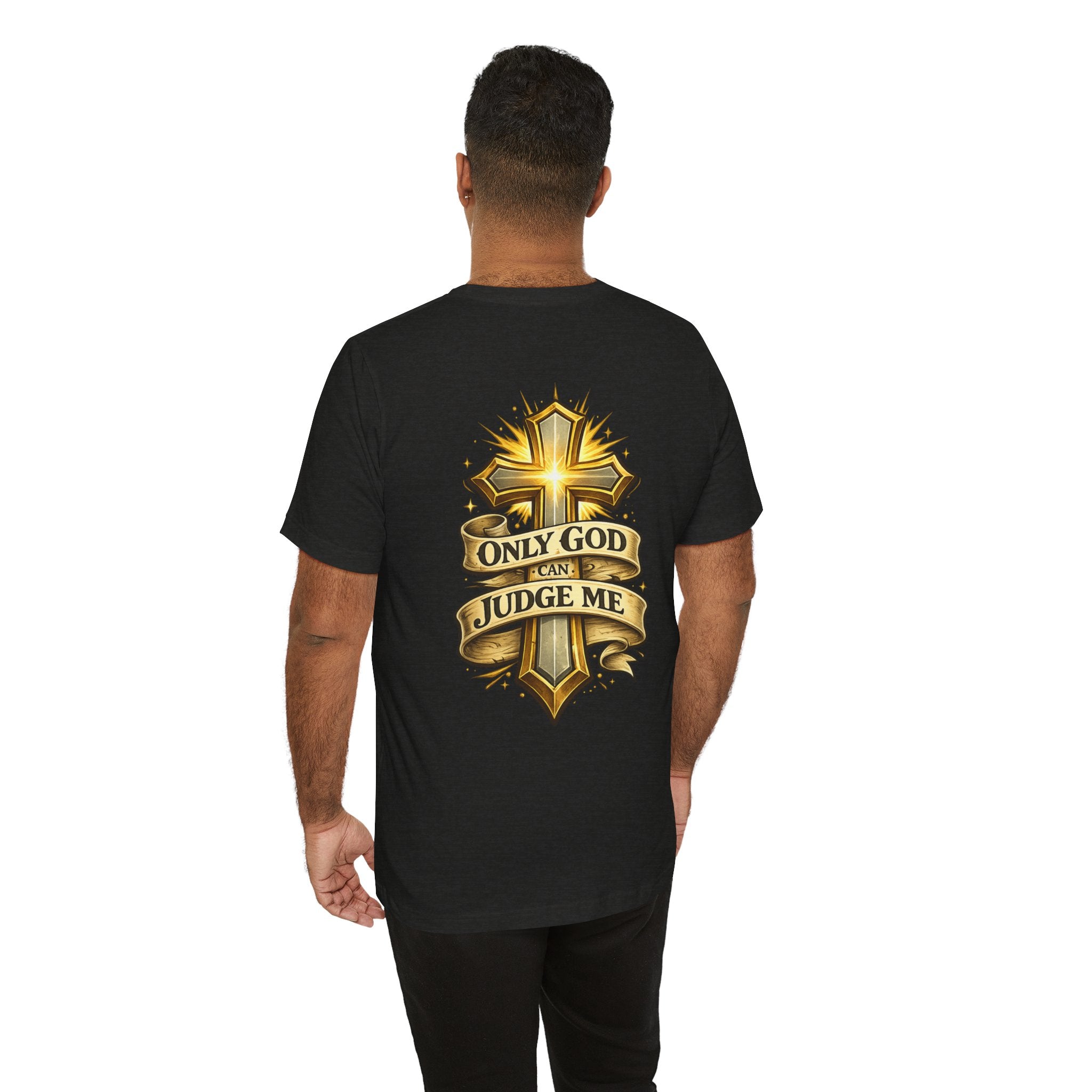 Only God Can Judge Me Unisex T-shirt