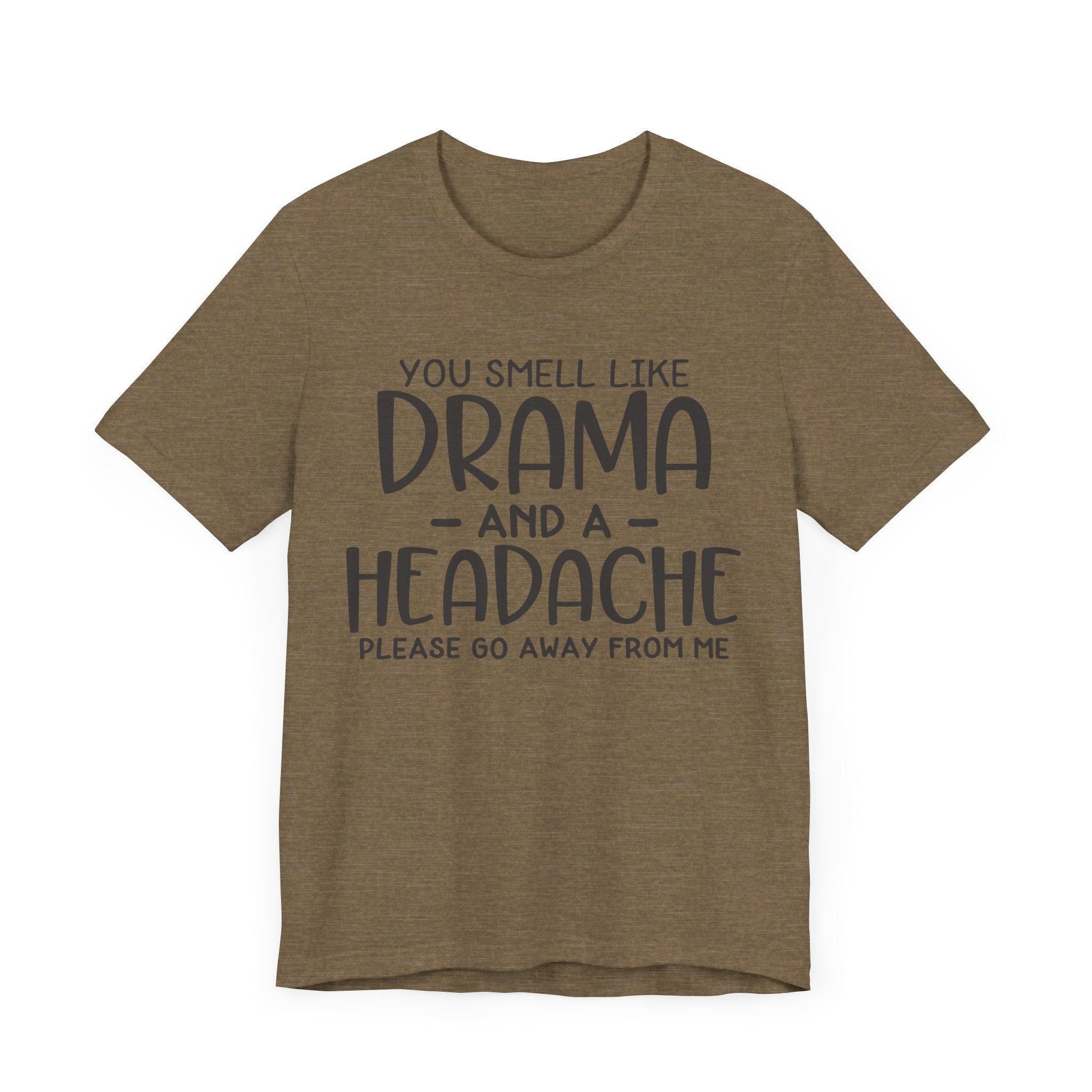 Drama and a Headache Tee