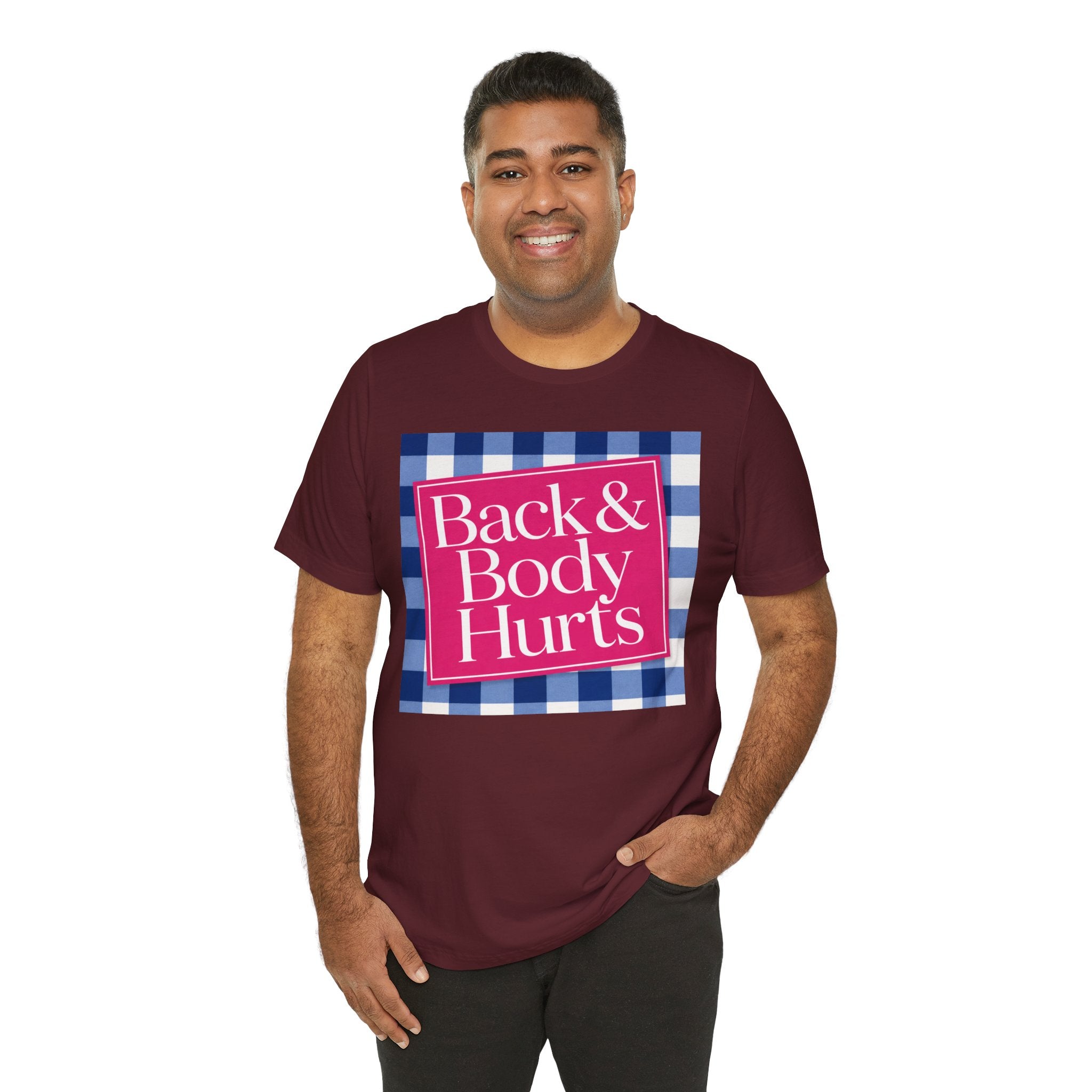 Back & Body Hurts Unisex T-Shirt