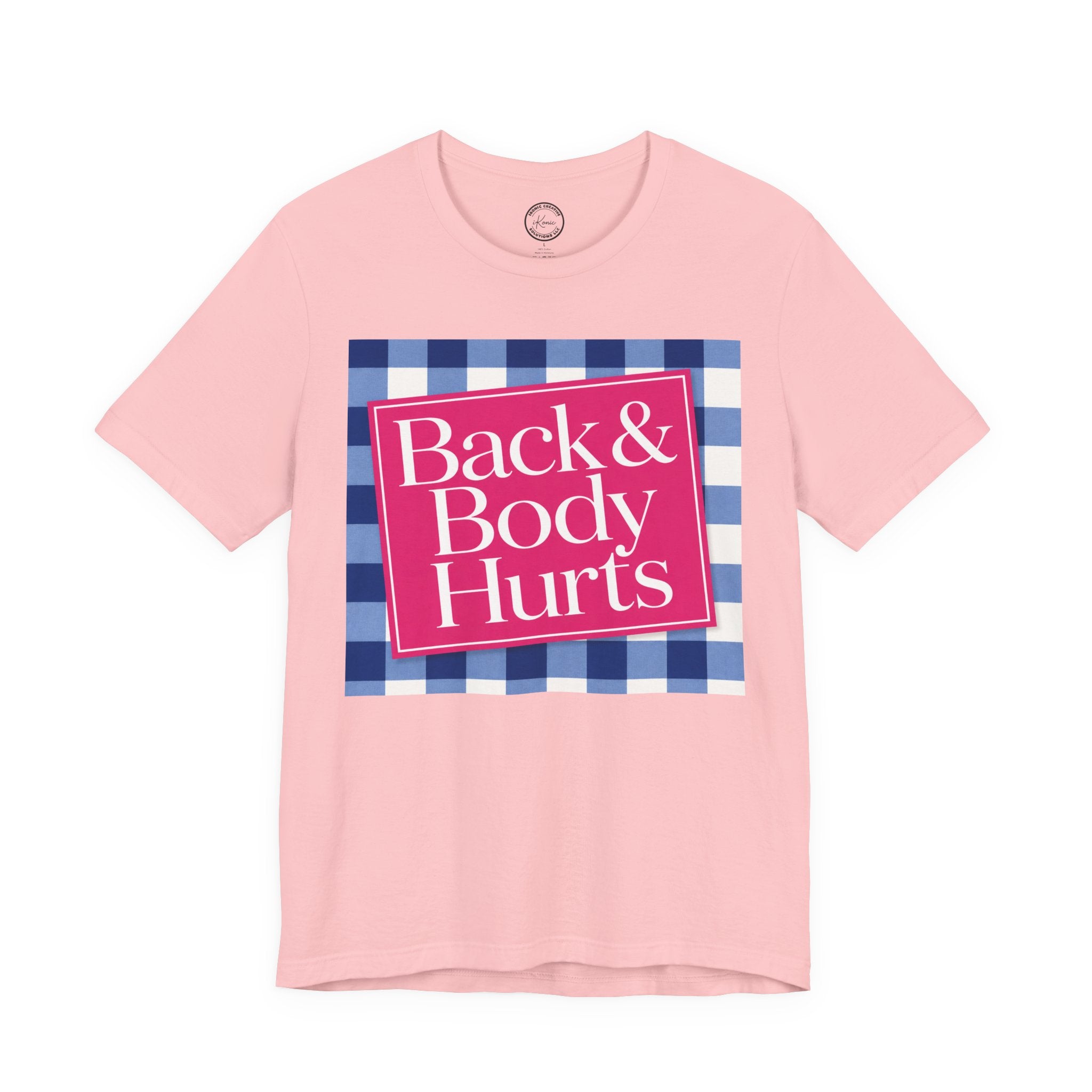 Back & Body Hurts Unisex T-Shirt