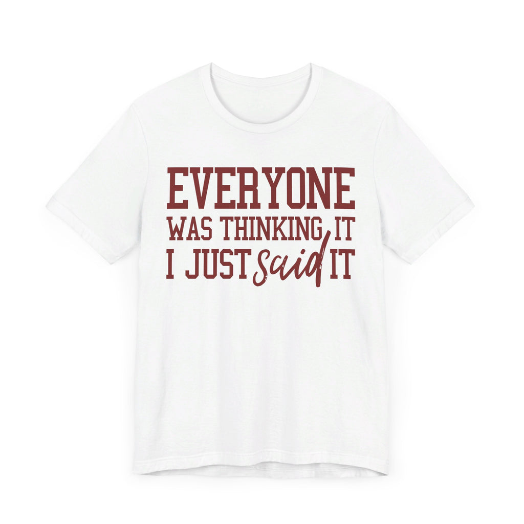 I Just Said It Tee