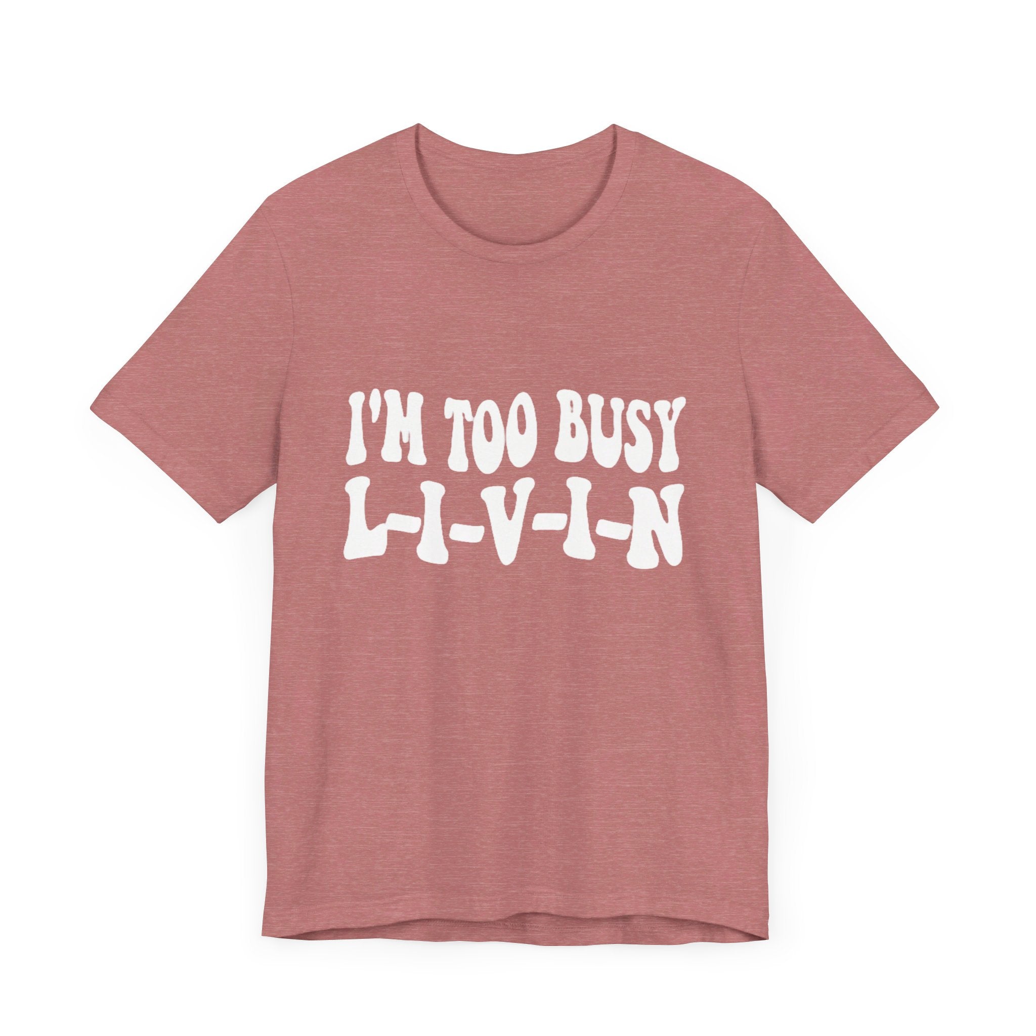 Too Busy Tee