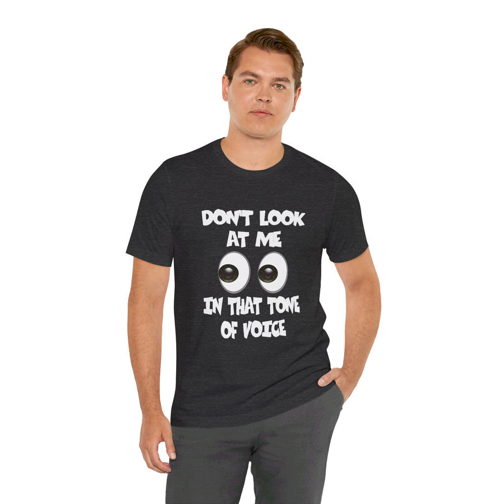 Don't Look At Me Tee