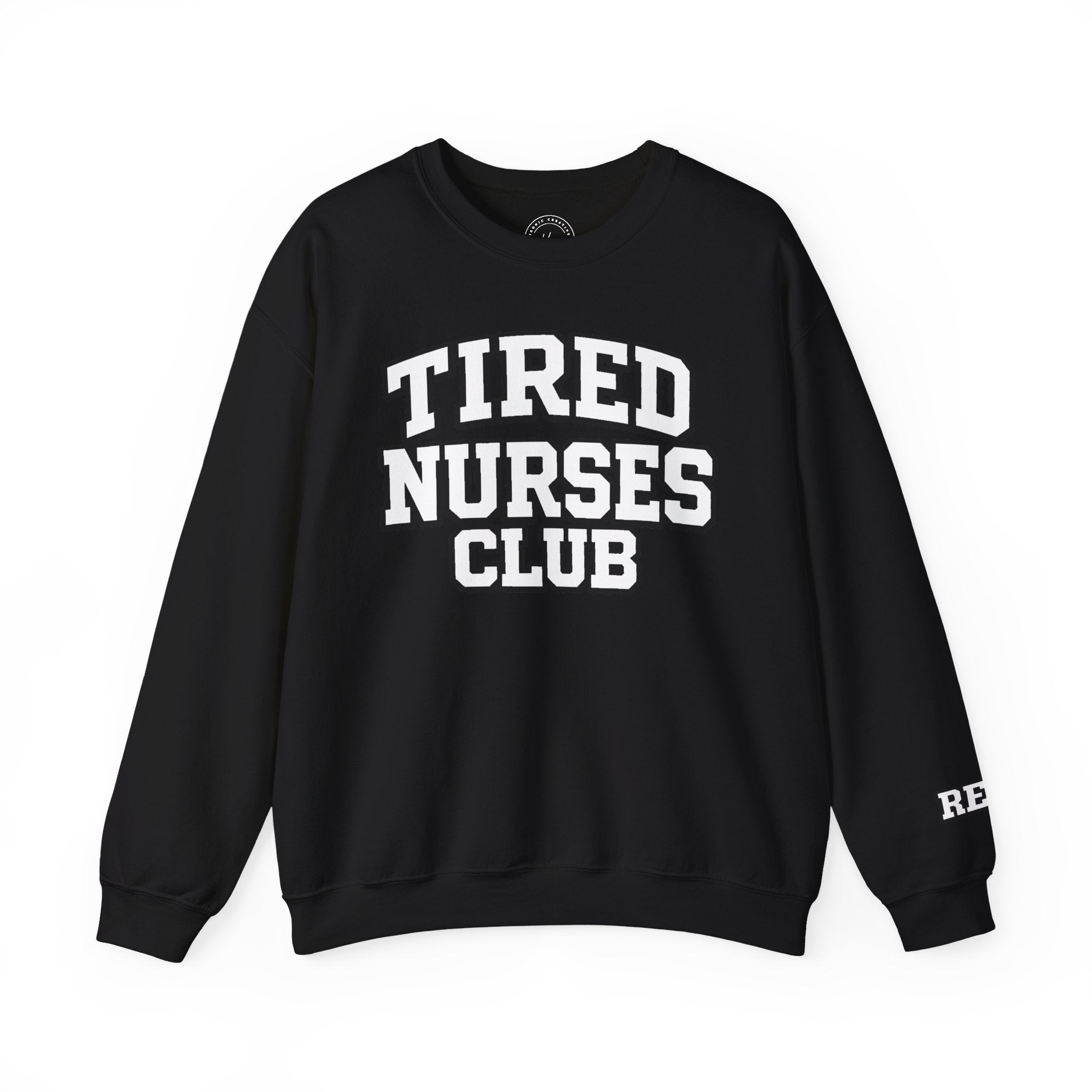 Tired Nurses Club Sweatshirt