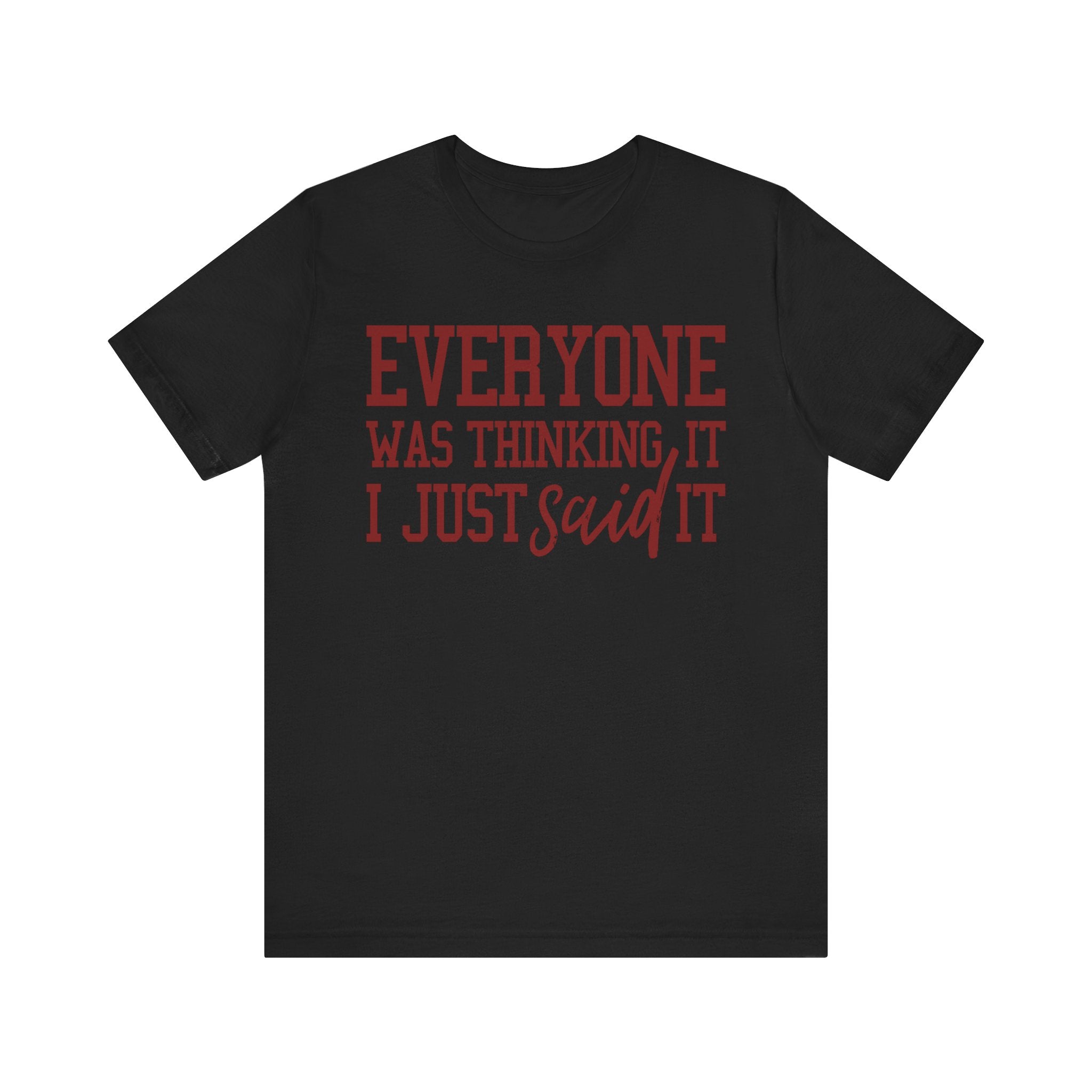 I Just Said It Tee