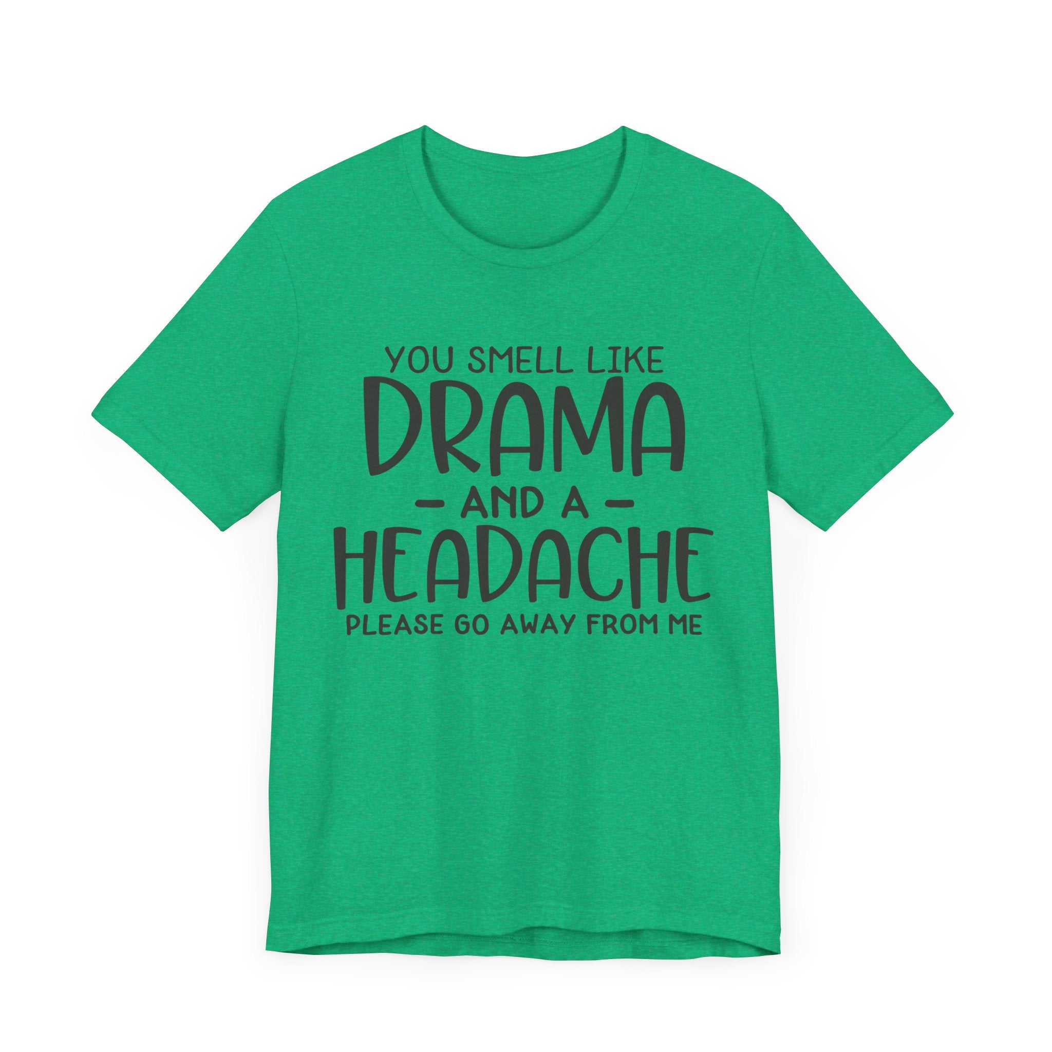 Drama and a Headache Tee