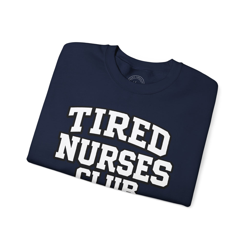 Tired Nurses Club Sweatshirt