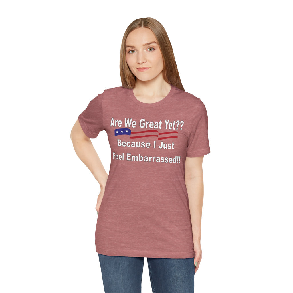Great Yet? Short Sleeve Tee