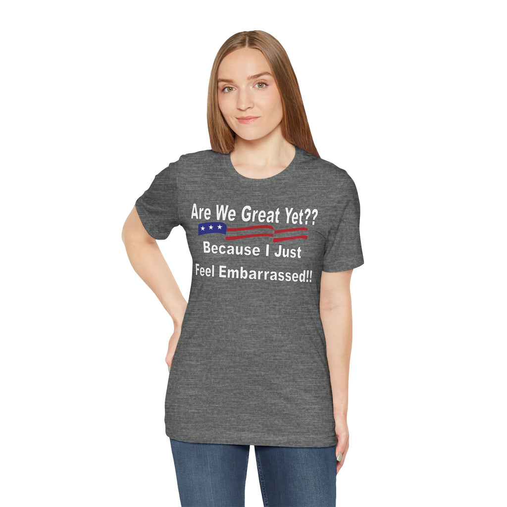 Great Yet? Short Sleeve Tee