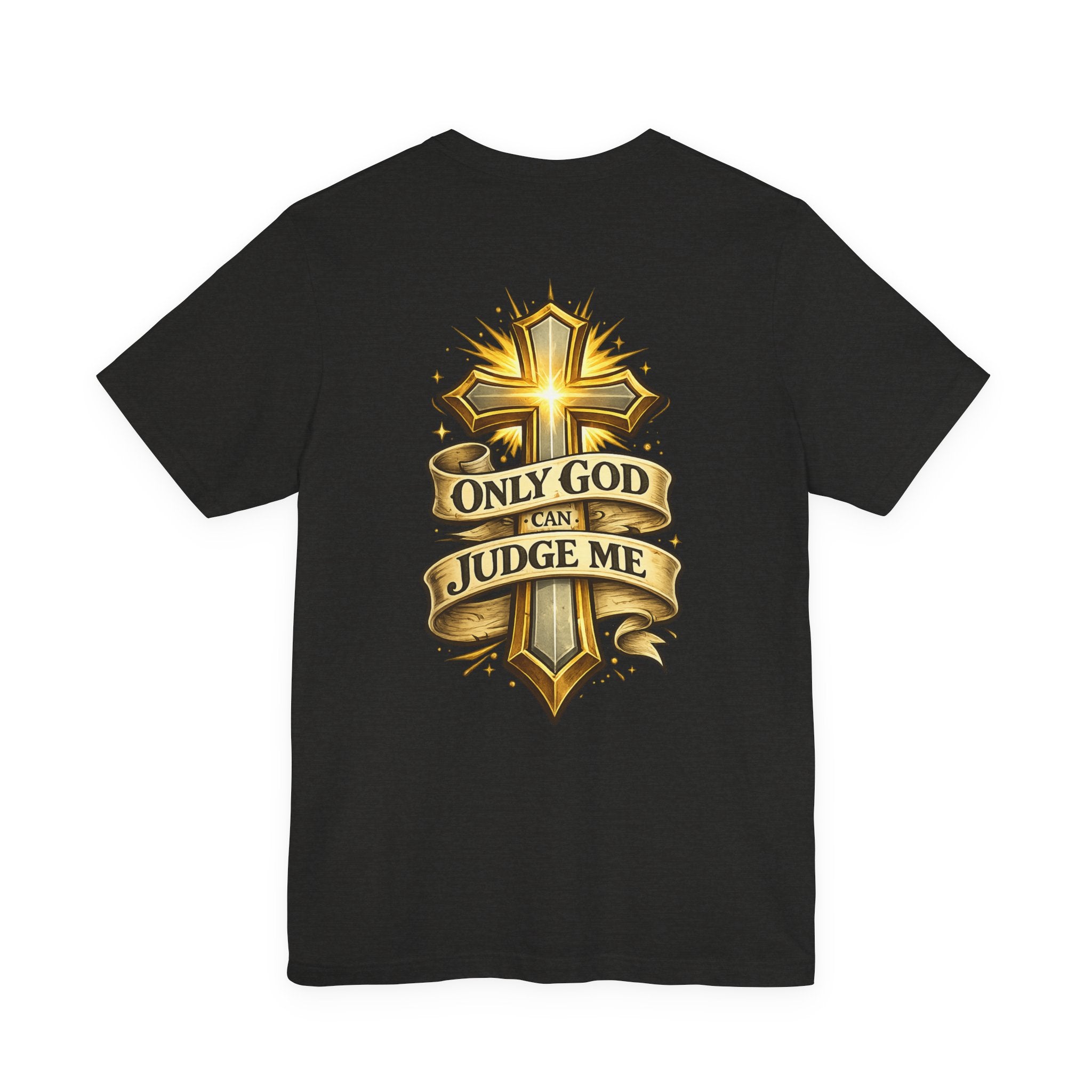 Only God Can Judge Me Unisex T-shirt