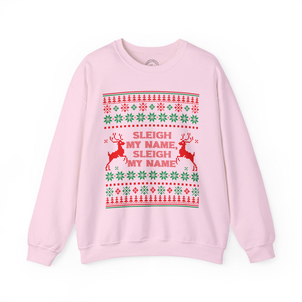 Sleigh My Name Unisex Sweatshirt