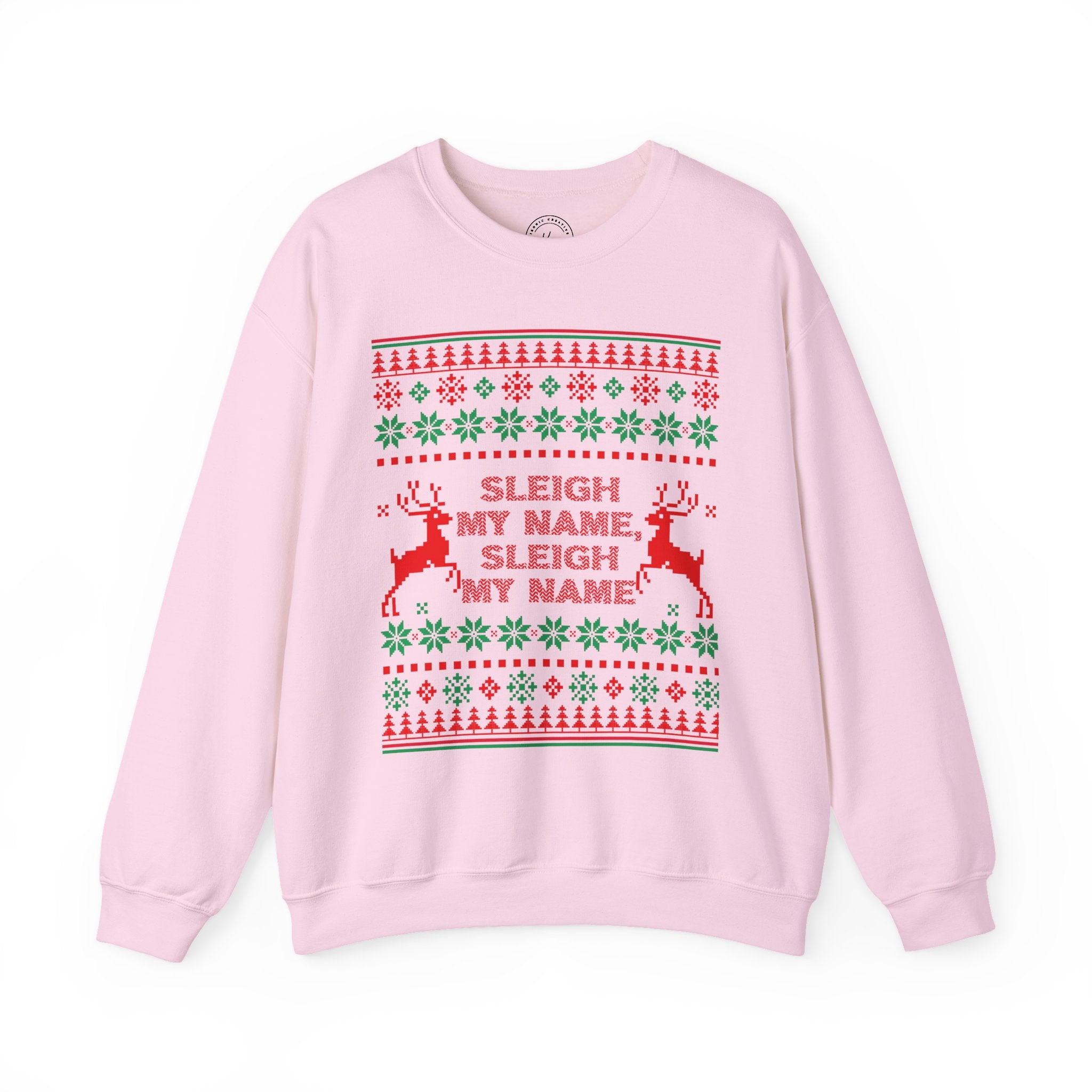 Sleigh My Name Unisex Sweatshirt