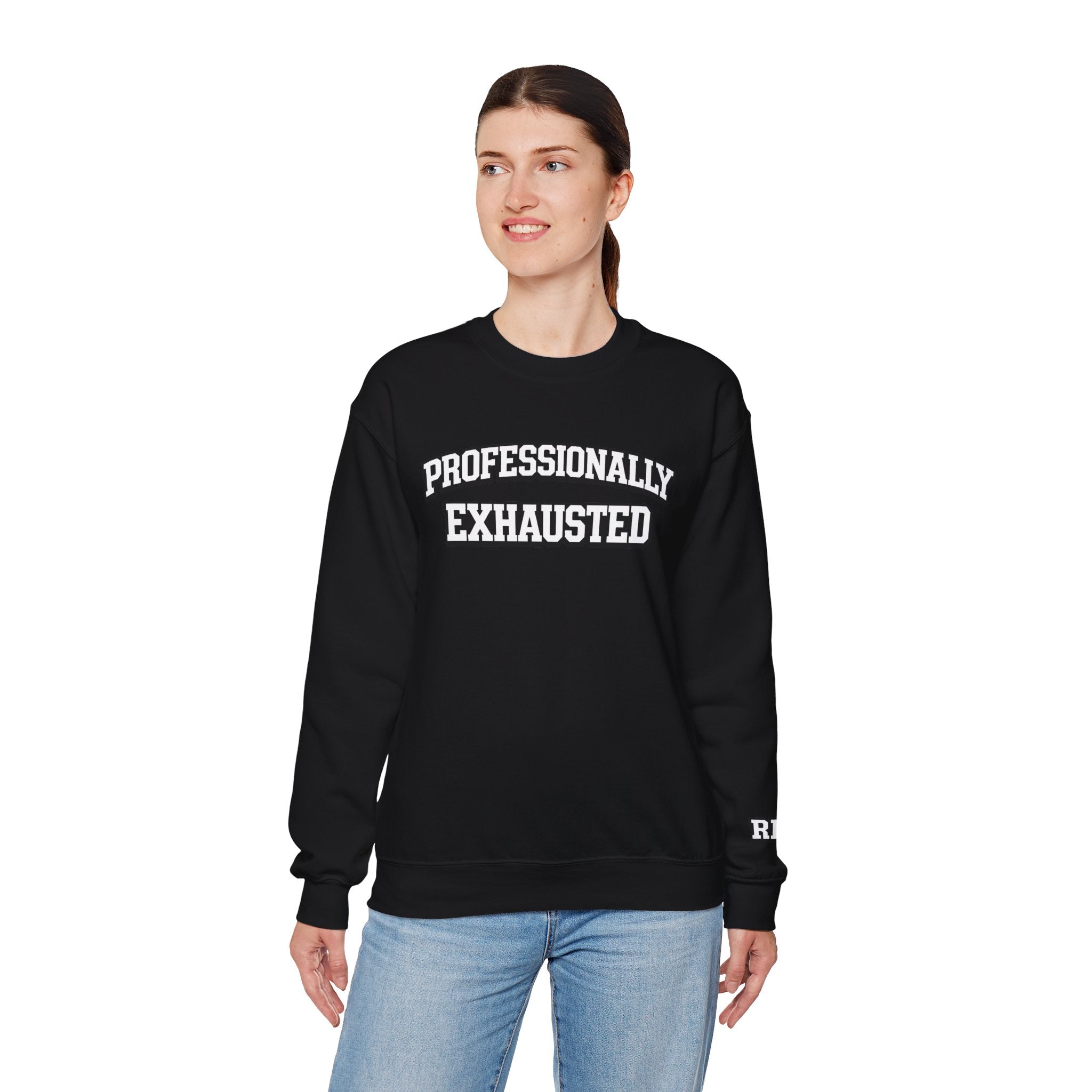 Professionally Exhausted Sweatshirt