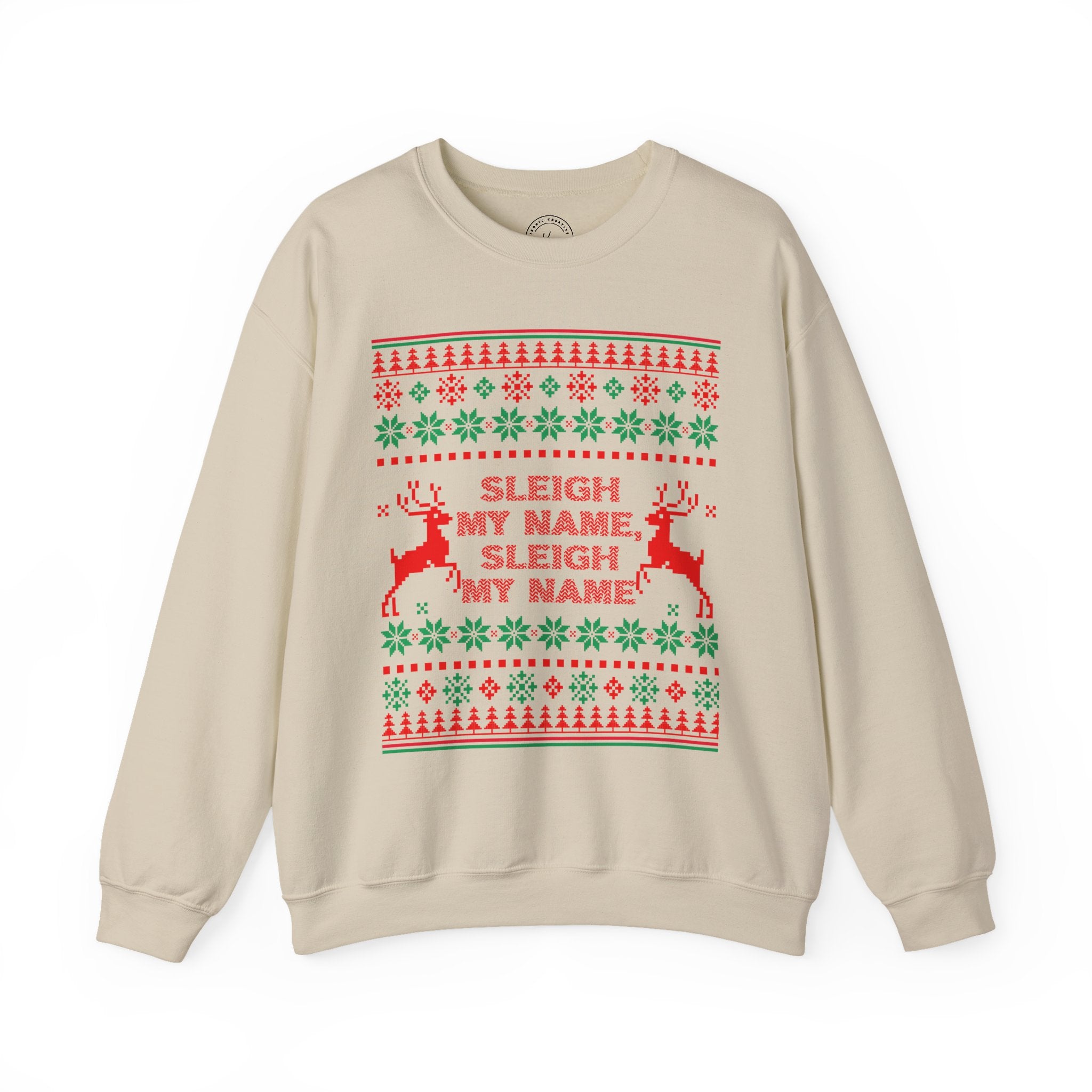 Sleigh My Name Unisex Sweatshirt