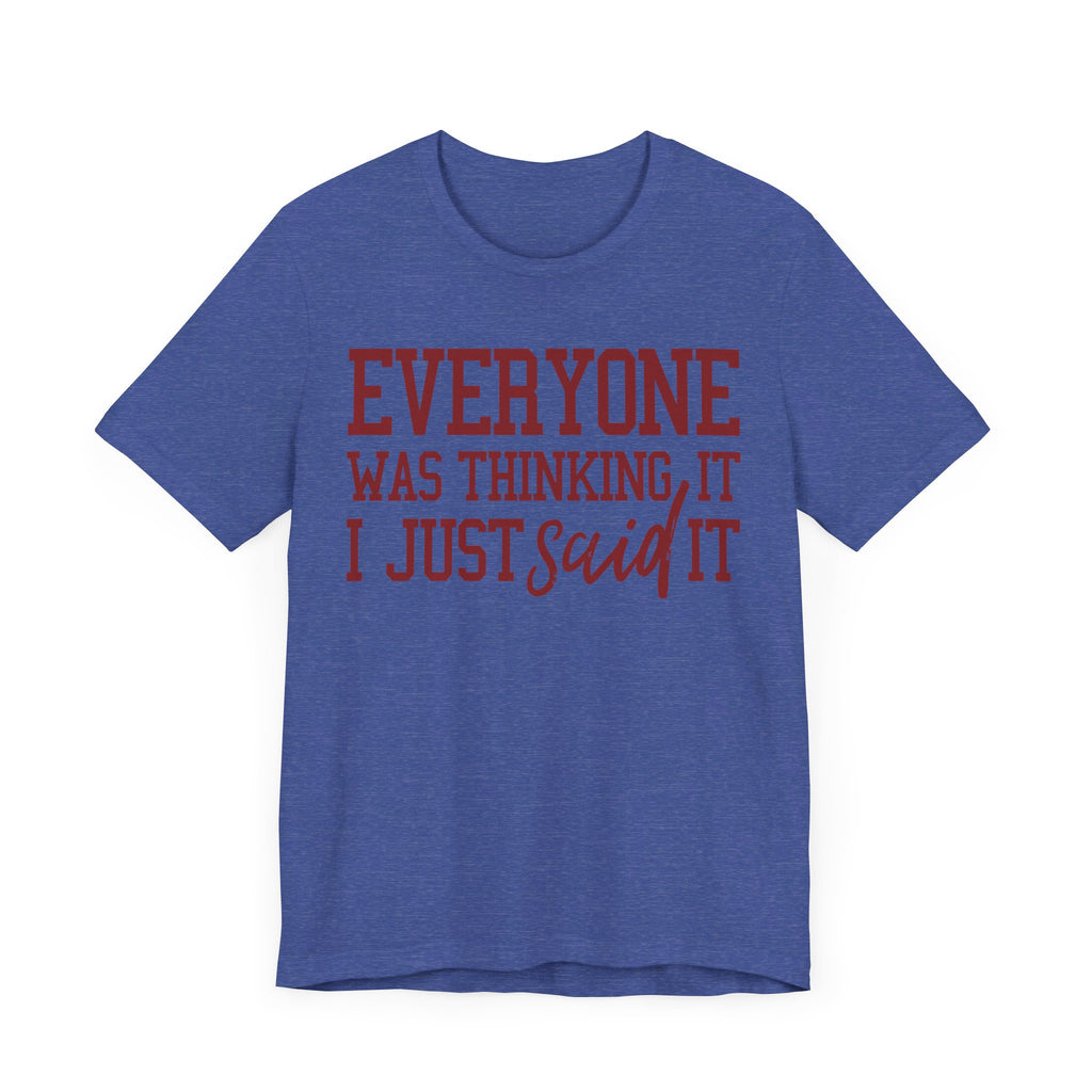I Just Said It Tee