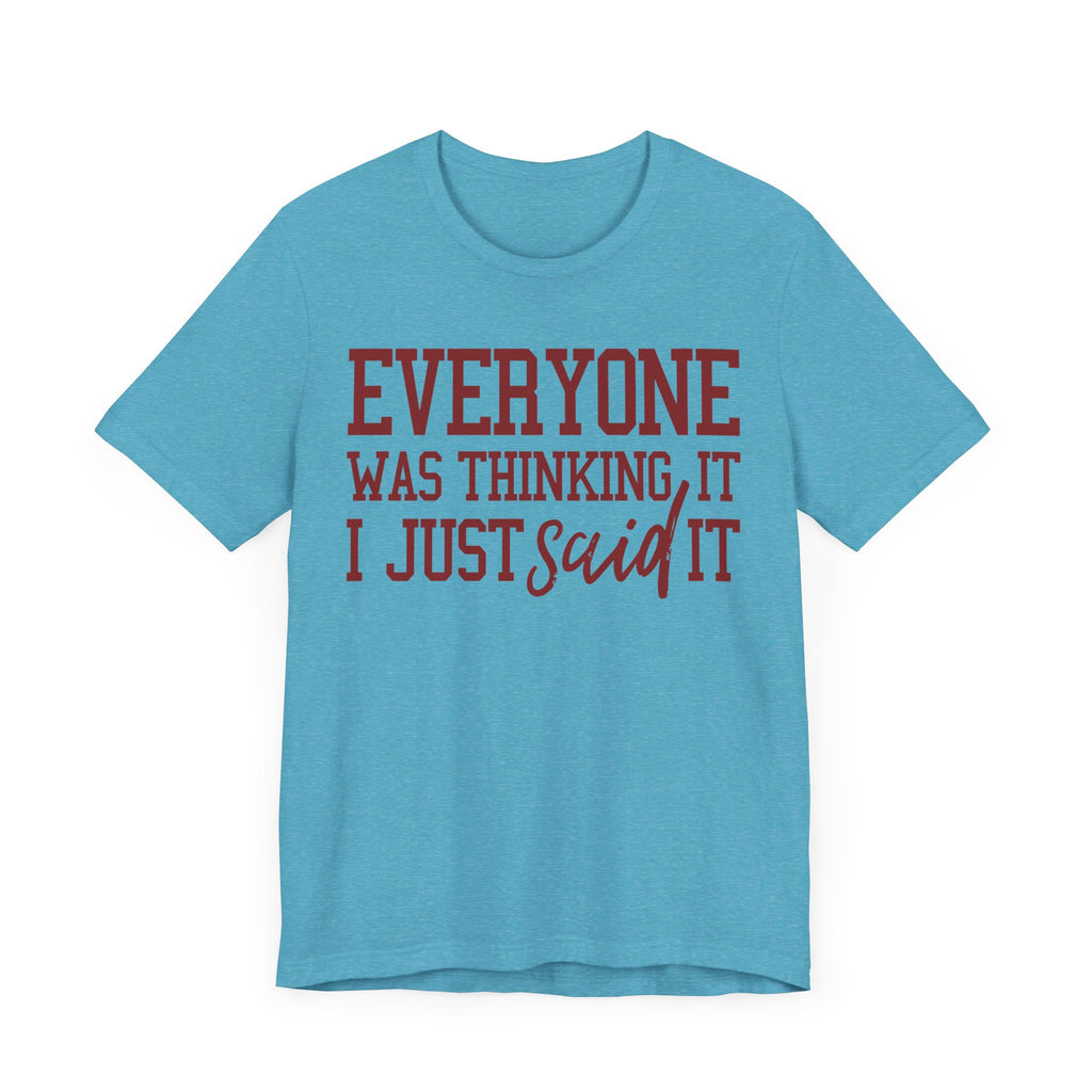 I Just Said It Tee