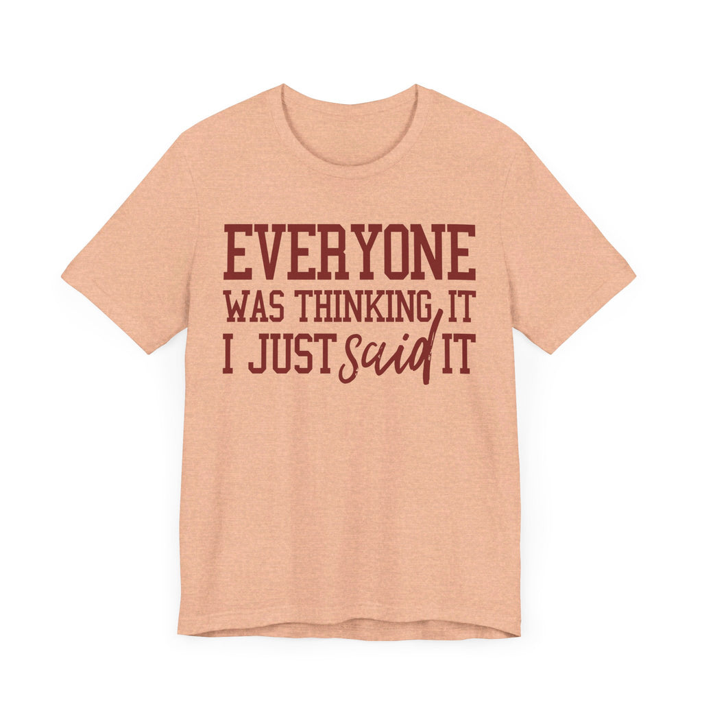 I Just Said It Tee