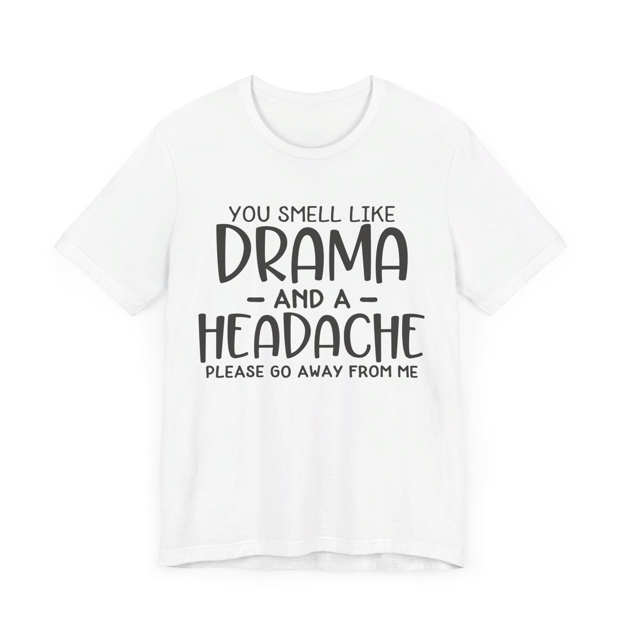 Drama and a Headache Tee