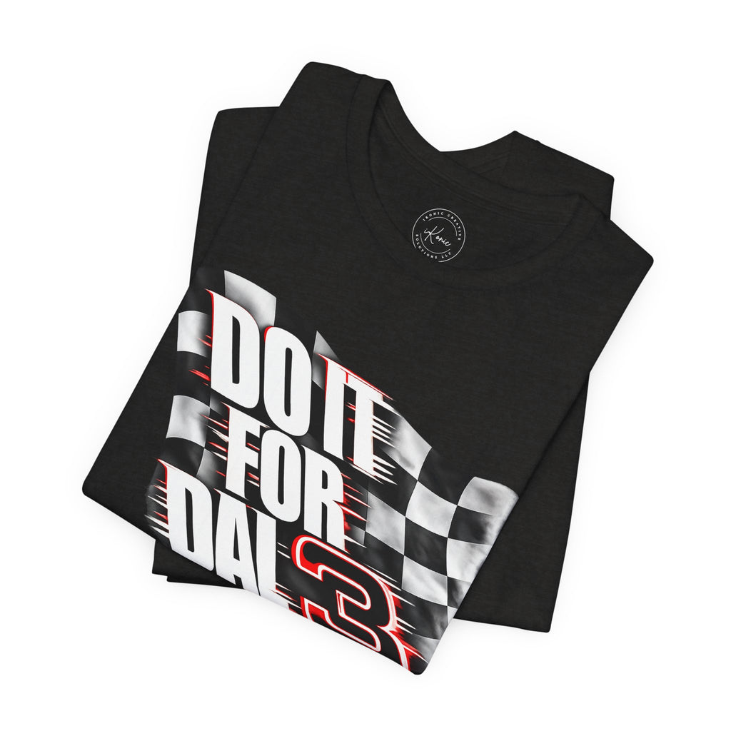 Do It For Dale Unisex T-Shirt