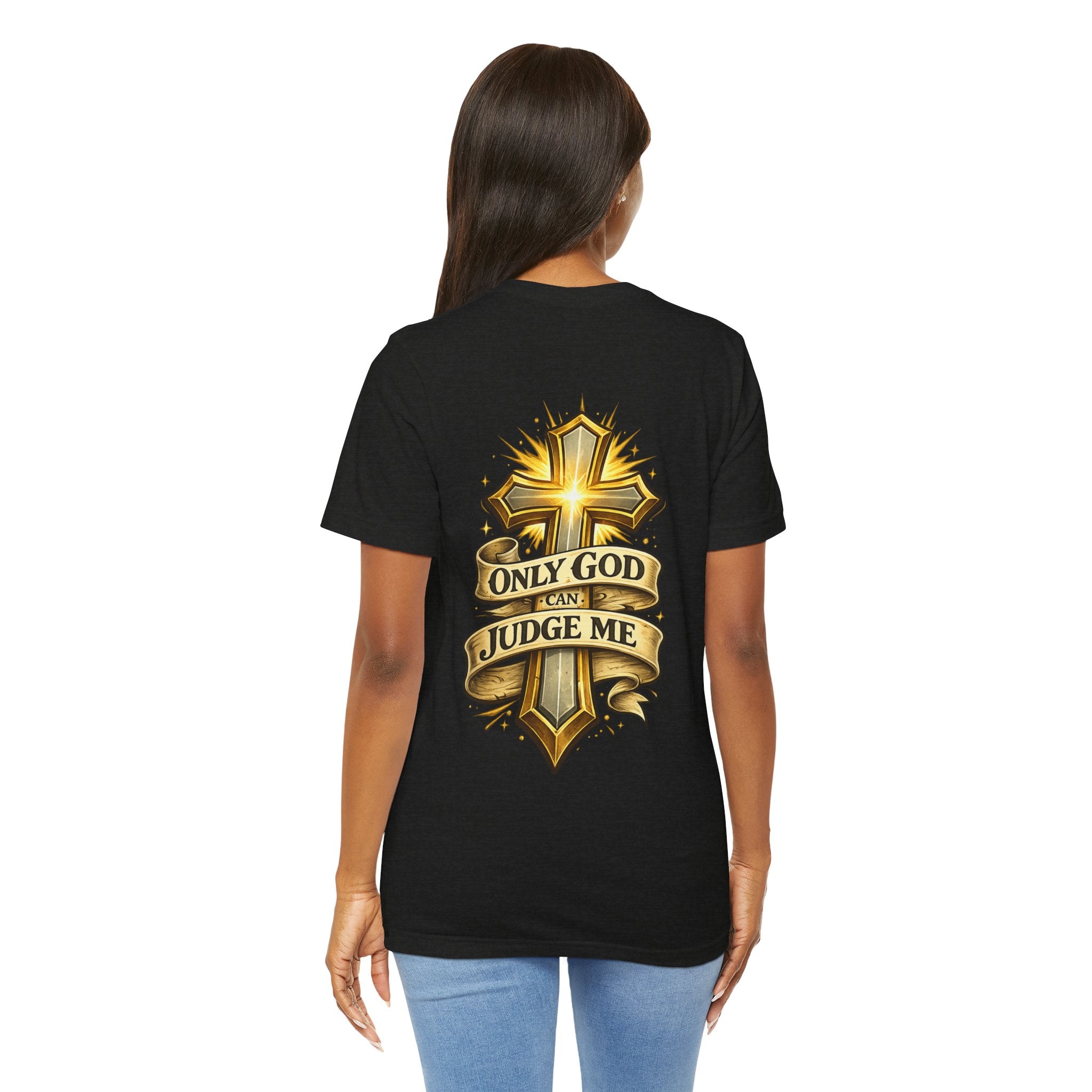 Only God Can Judge Me Unisex T-shirt