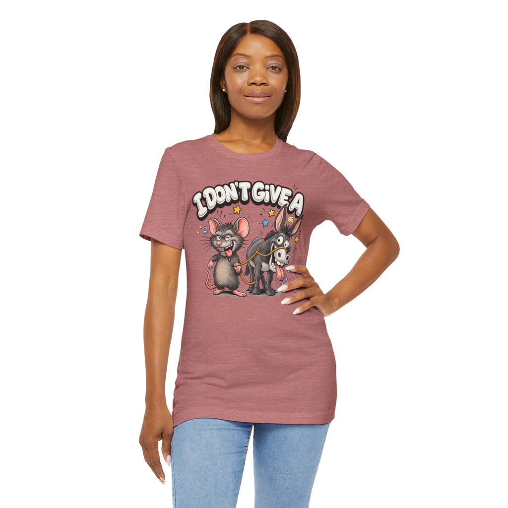 I Don't Give A Unisex T-shirt