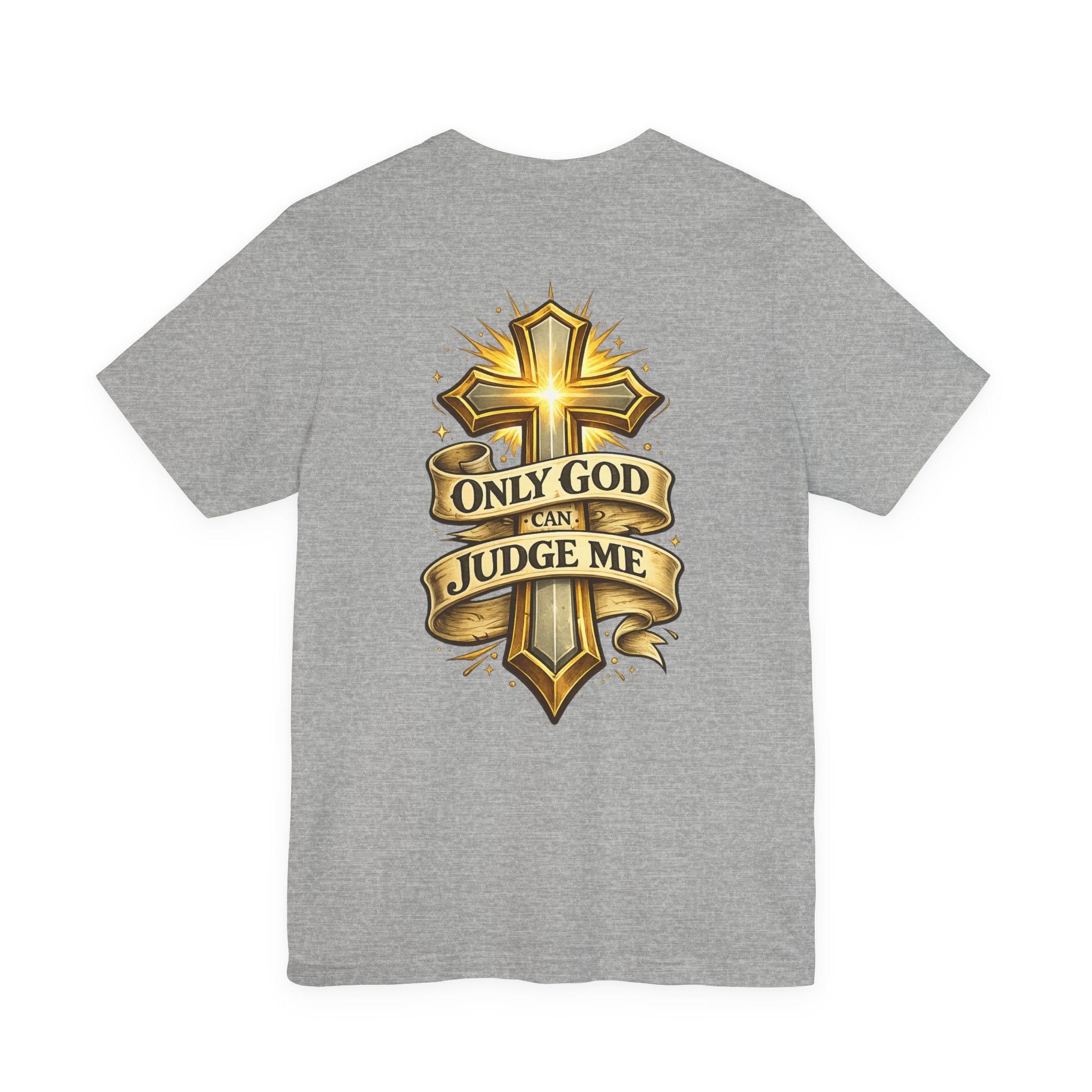 Only God Can Judge Me Unisex T-shirt