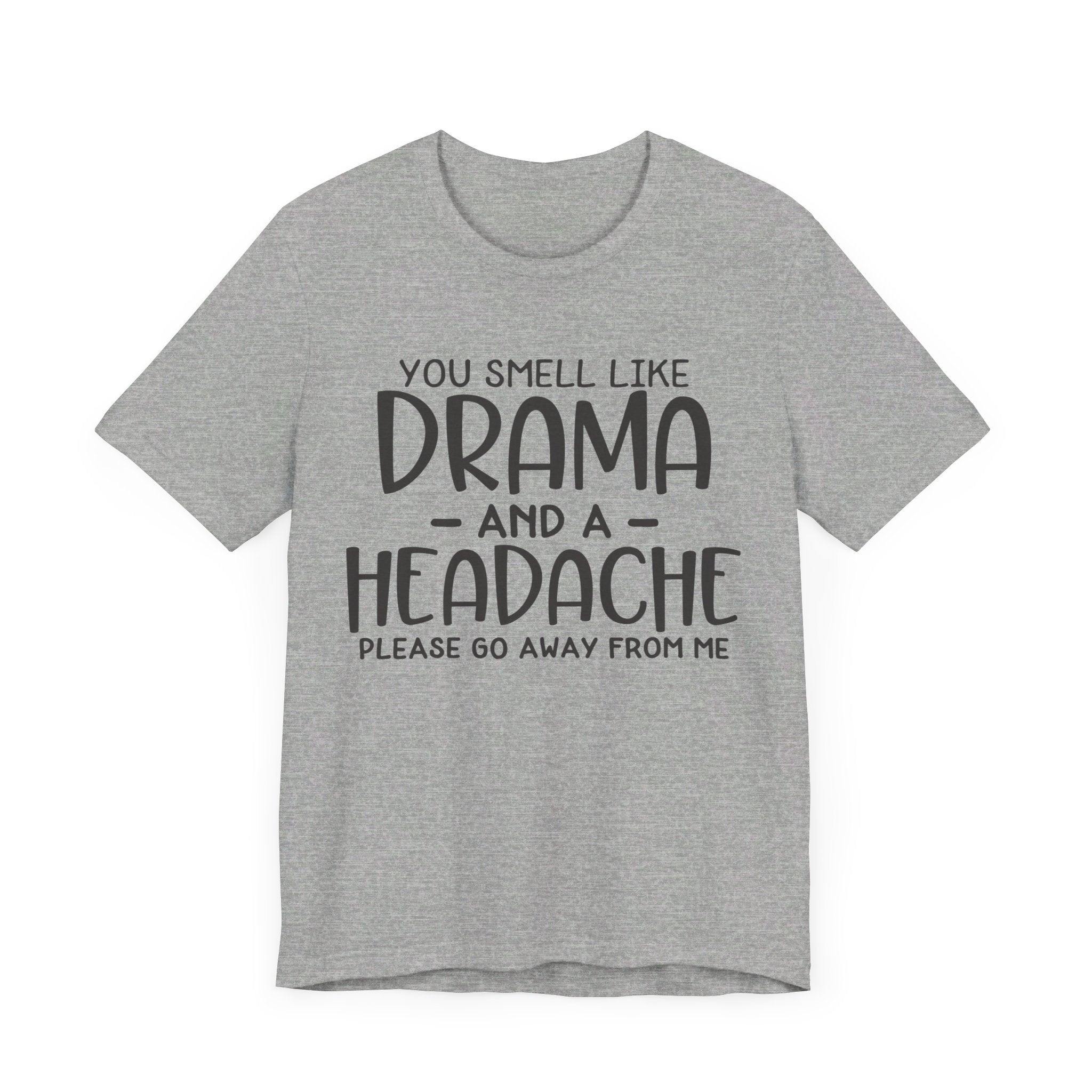 Drama and a Headache Tee