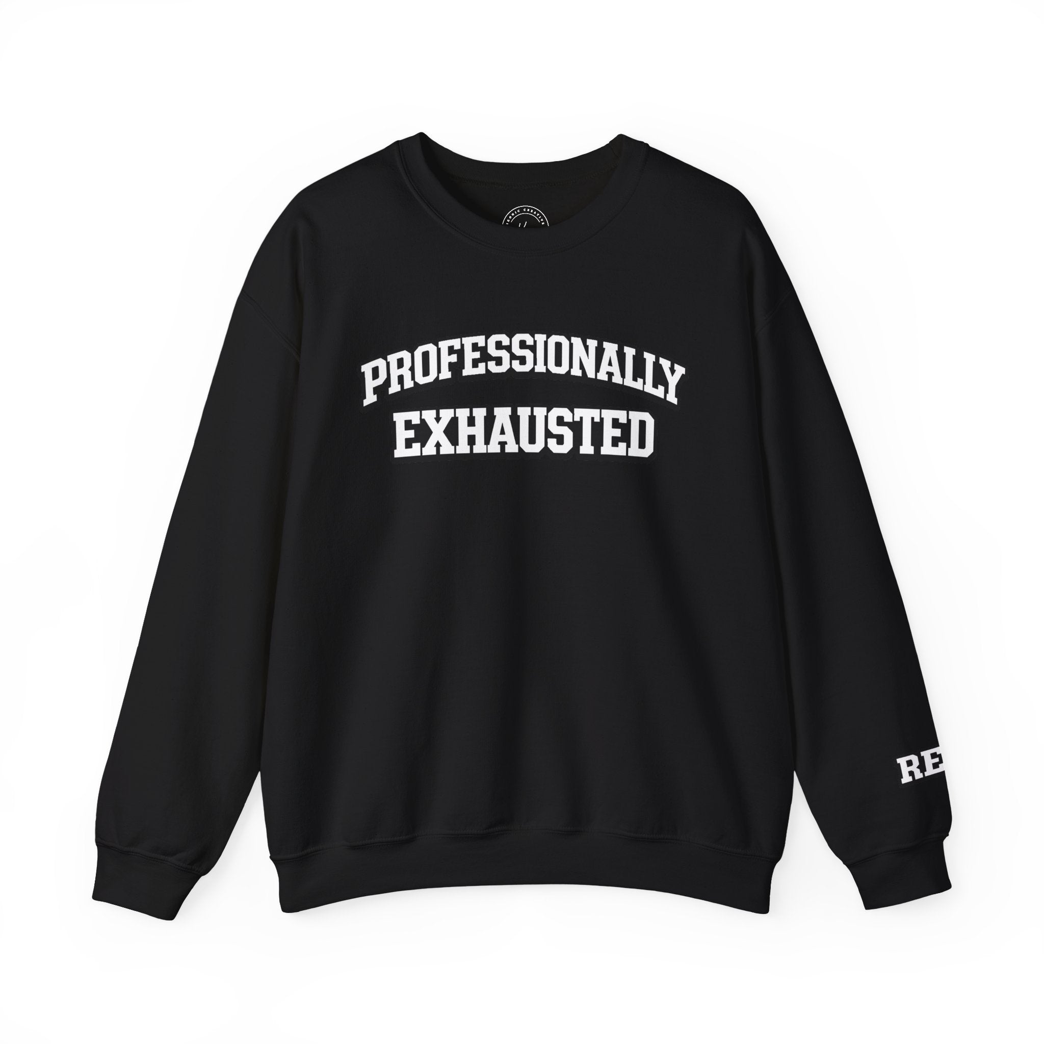 Professionally Exhausted Sweatshirt